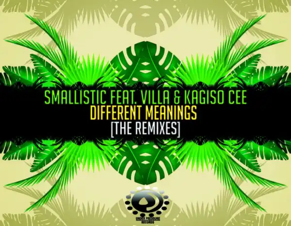 Smallistic - Different Meanings (InQ5ive Special Touch) ft. Villa & Kagiso Cee